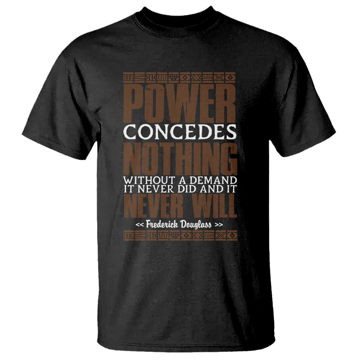 Frederick Douglass T Shirt Power Concedes Nothing Without A Demand - Wonder Print Shop