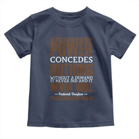 Frederick Douglass Toddler T Shirt Power Concedes Nothing Without A Demand - Wonder Print Shop