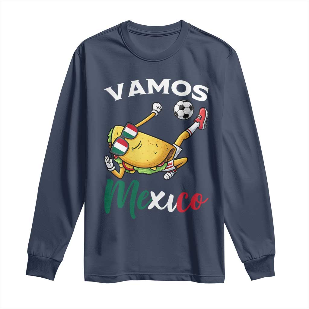 Vamos Mexico Taco Playing Soccer Long Sleeve Shirt Mexican Fan Gift