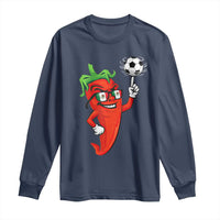 Cool Chili Pepper Soccer Player Long Sleeve Shirt Mexican Spicy Food Lover