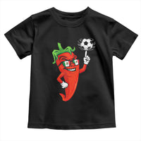 Cool Chili Pepper Soccer Player Toddler T Shirt Mexican Spicy Food Lover