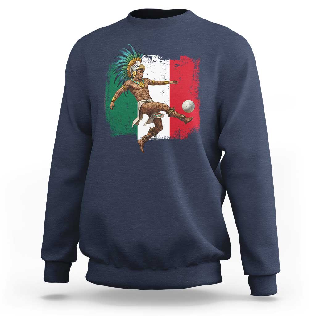 Aztec Warrior Playing Soccer Sweatshirt Mexican Pride Football Fan Gift