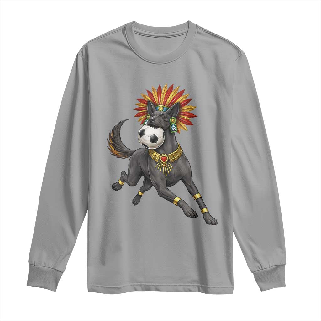 Xolo Dog Soccer Aztec Mexican Fan Gift Long Sleeve Shirt