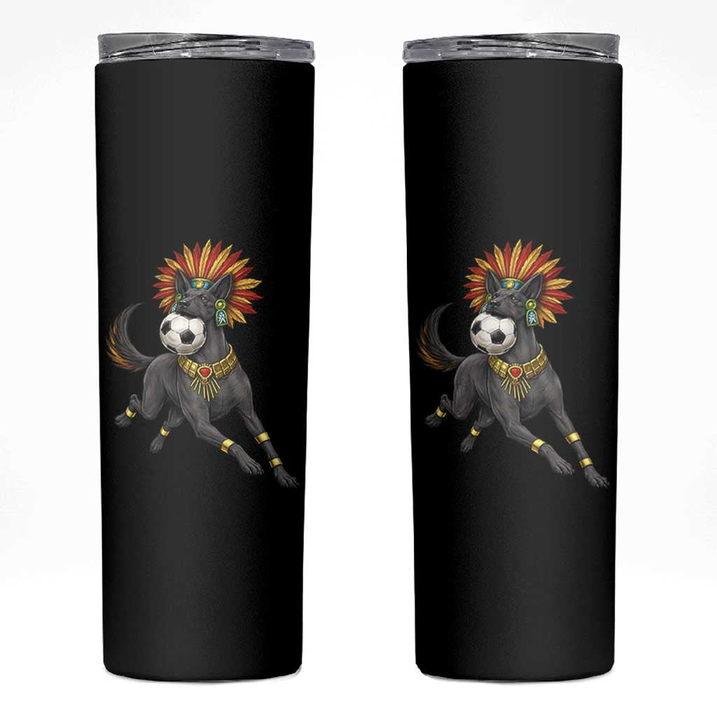 Xolo Dog Soccer Aztec Mexican Fan Gift Skinny Tumbler