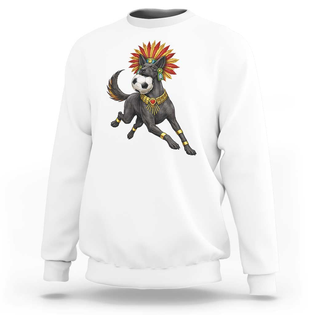 Xolo Dog Soccer Aztec Mexican Fan Gift Sweatshirt
