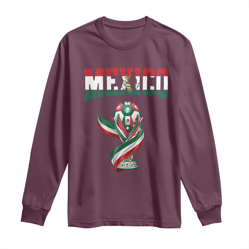 Mexico National Soccer Lover Long Sleeve Shirt Proud Mexican Fan Gift