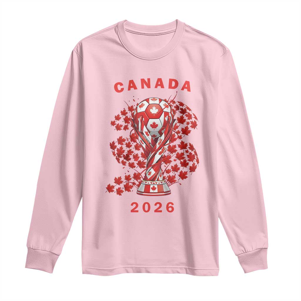 Proud Canada National Soccer Fan 2026 Patriotic Gift Long Sleeve Shirt