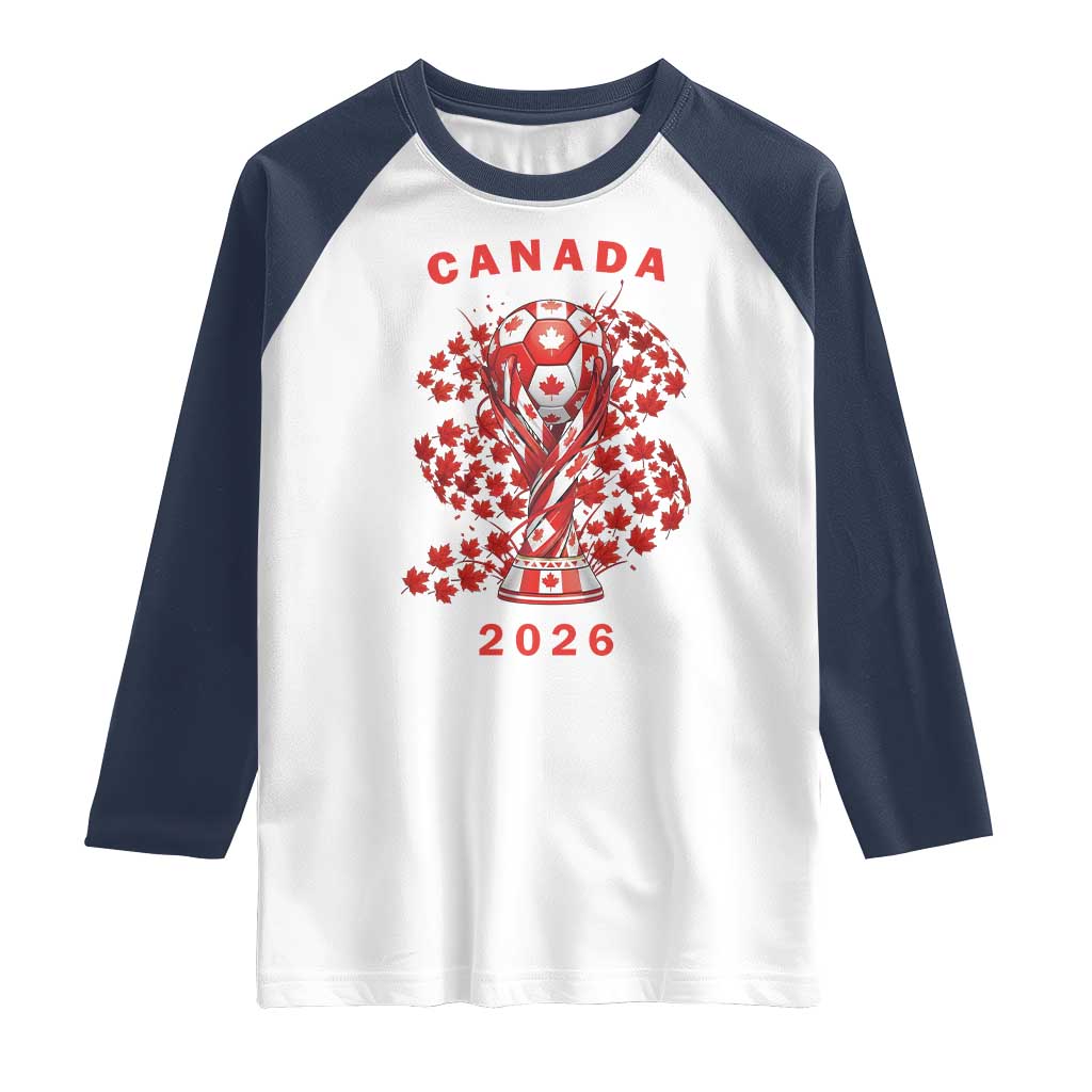 Proud Canada National Soccer Fan 2026 Patriotic Gift Raglan Shirt