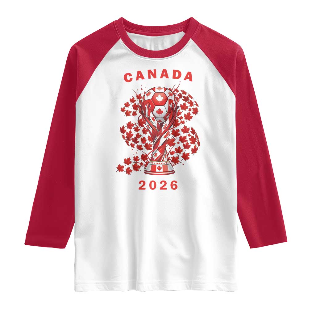 Proud Canada National Soccer Fan 2026 Patriotic Gift Raglan Shirt