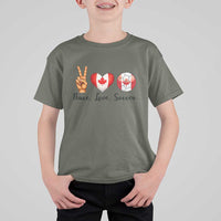 Peace Love Soccer T Shirt For Kid Proud Canadian Fan Gift