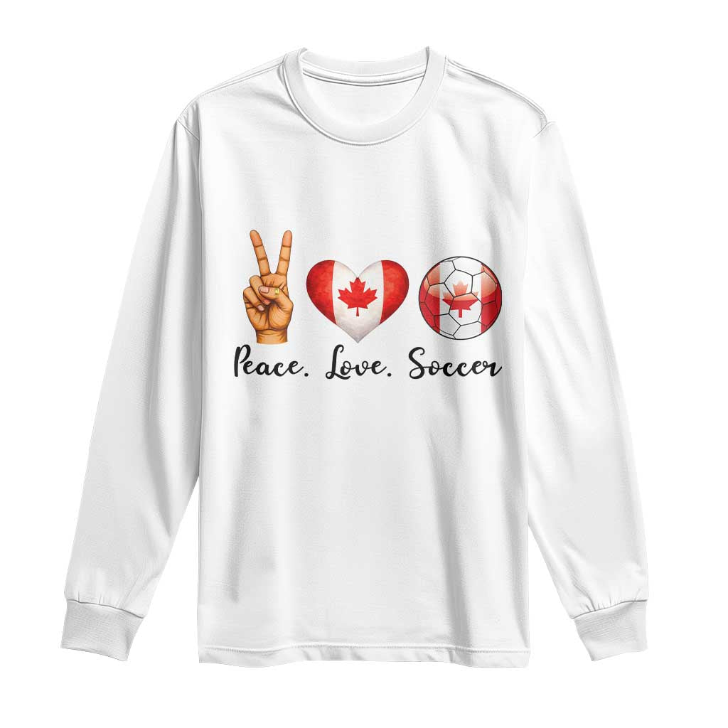 Peace Love Soccer Long Sleeve Shirt Proud Canadian Fan Gift