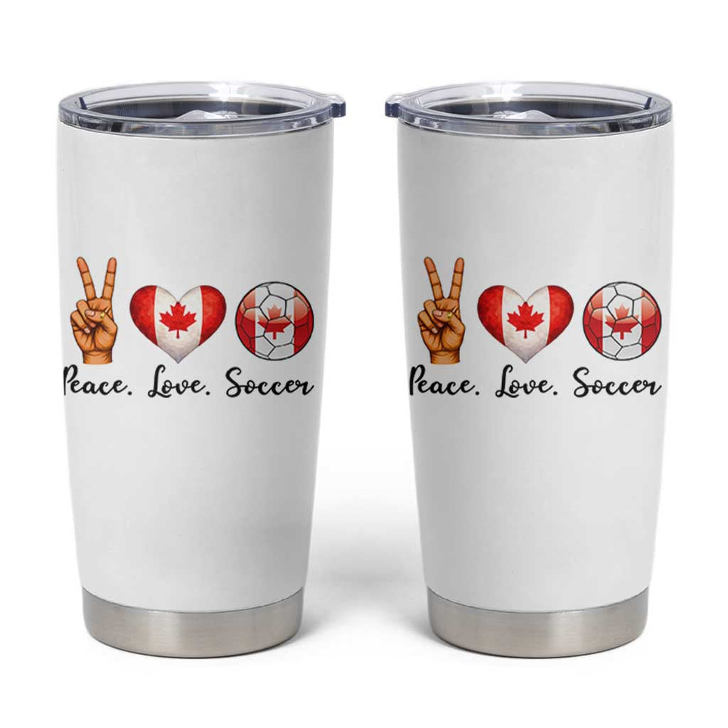 Peace Love Soccer Tumbler Cup Proud Canadian Fan Gift