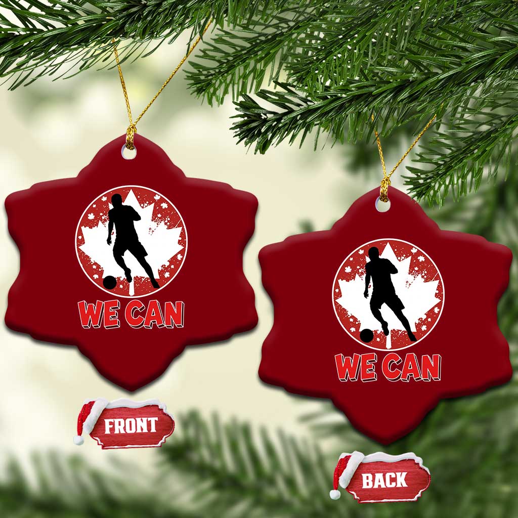 We Can Canada Soccer Ceramic Ornament Canadian Football Fan Pride