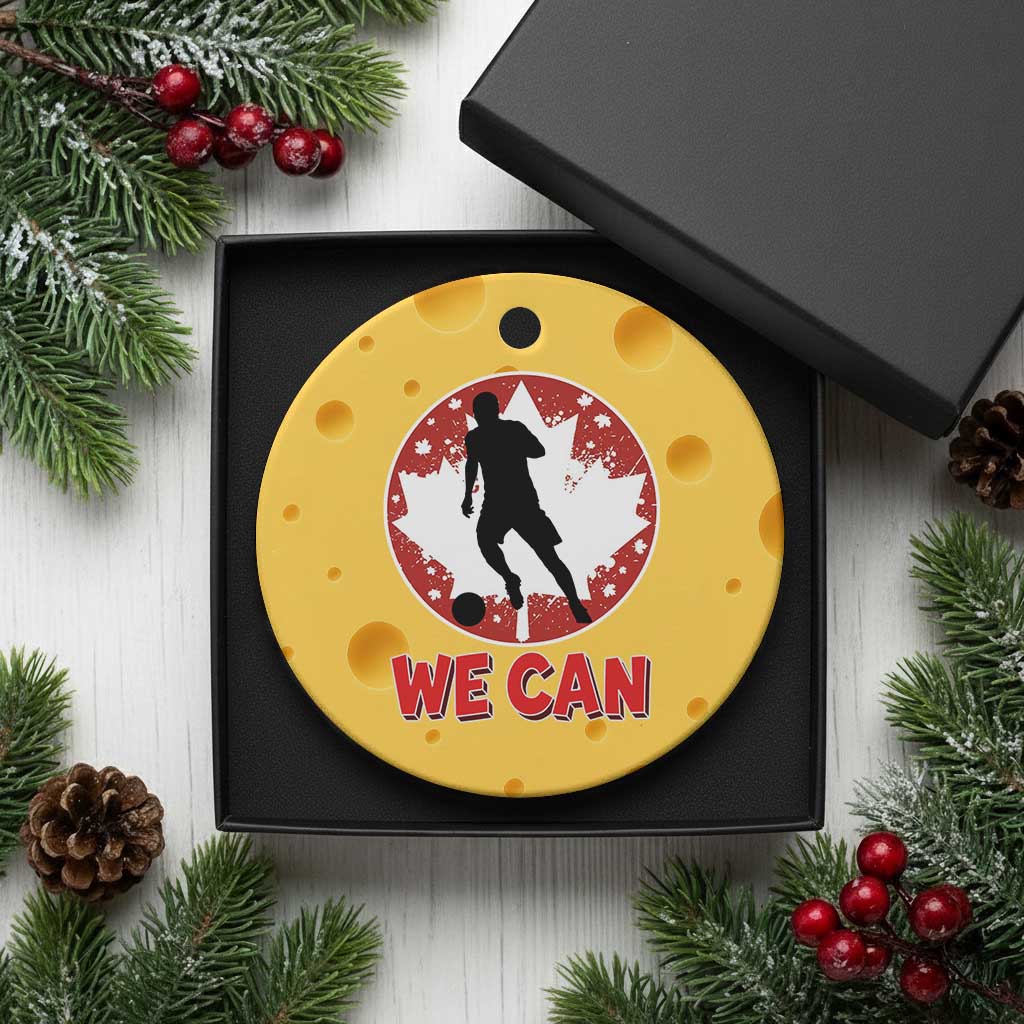 We Can Canada Soccer Ceramic Ornament Canadian Football Fan Pride