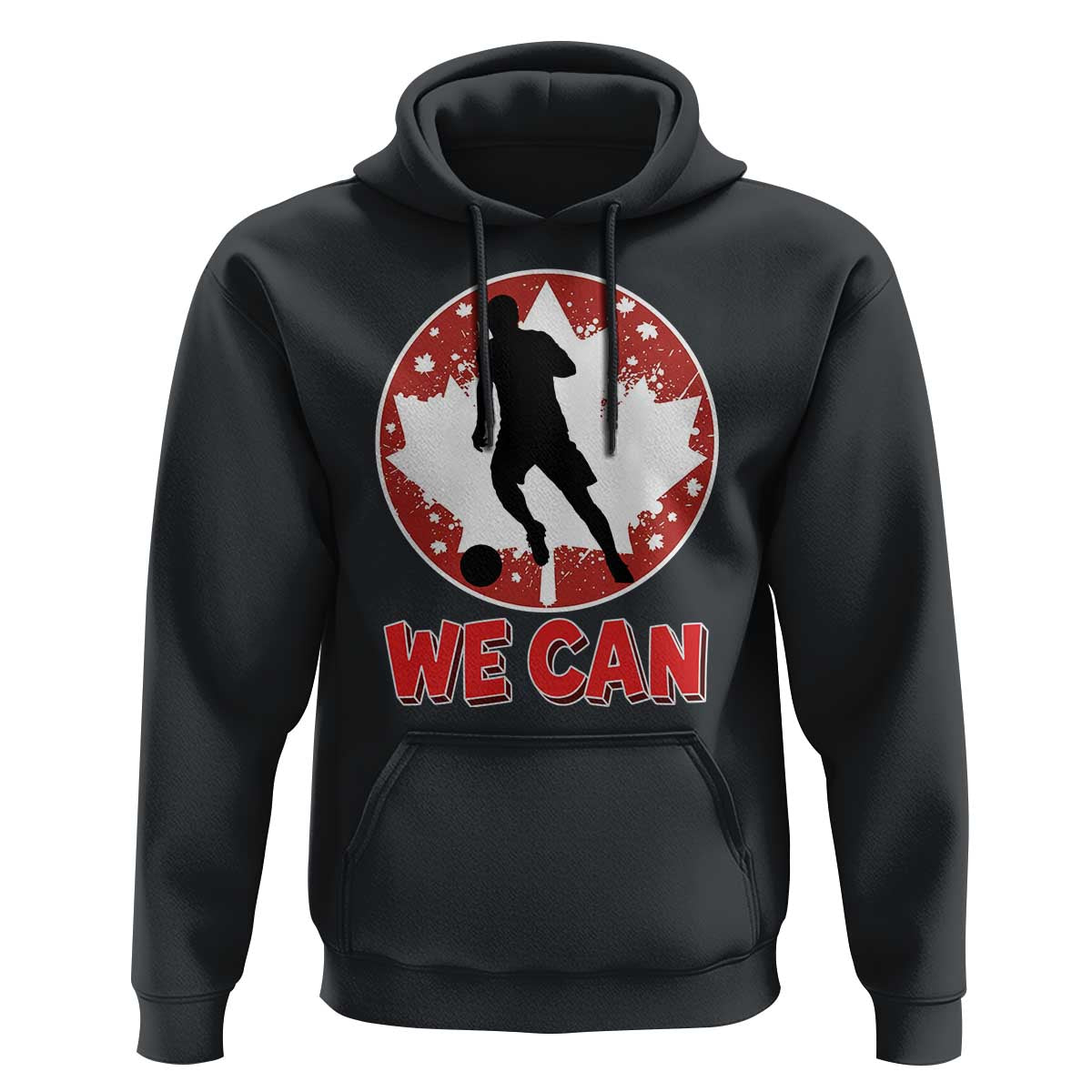 We Can Canada Soccer Hoodie Canadian Football Fan Pride