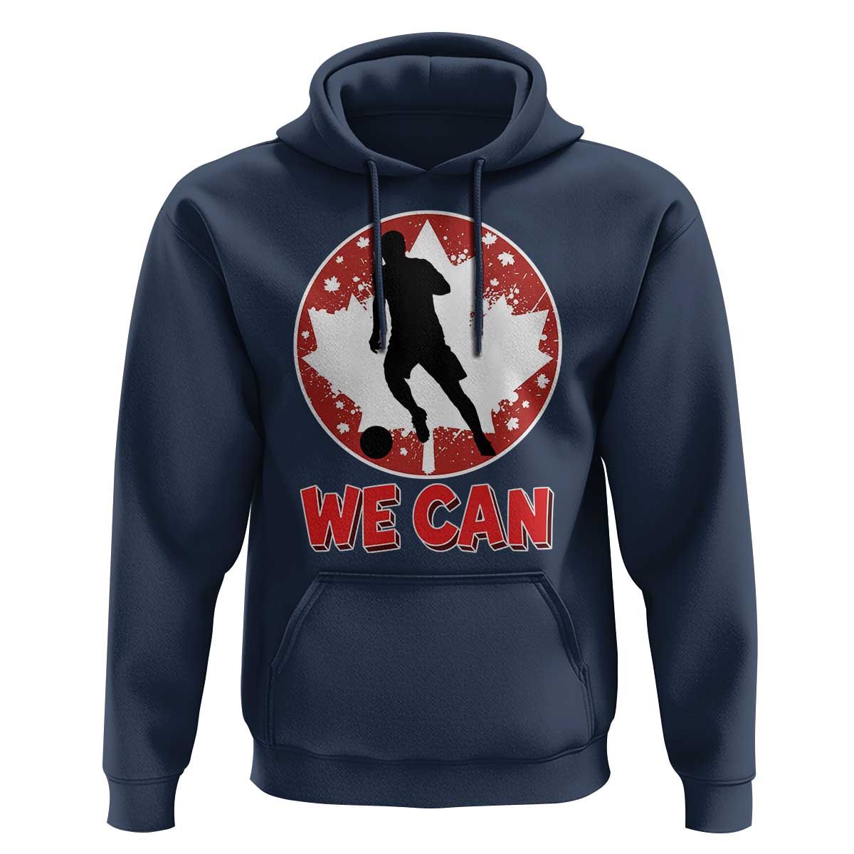 We Can Canada Soccer Hoodie Canadian Football Fan Pride