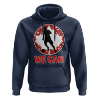 We Can Canada Soccer Hoodie Canadian Football Fan Pride