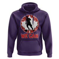 We Can Canada Soccer Hoodie Canadian Football Fan Pride