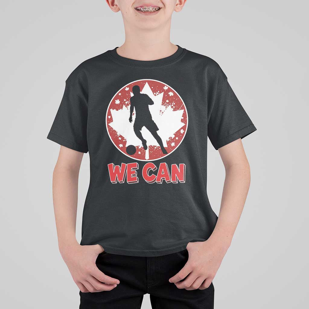 We Can Canada Soccer T Shirt For Kid Canadian Football Fan Pride