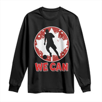We Can Canada Soccer Long Sleeve Shirt Canadian Football Fan Pride