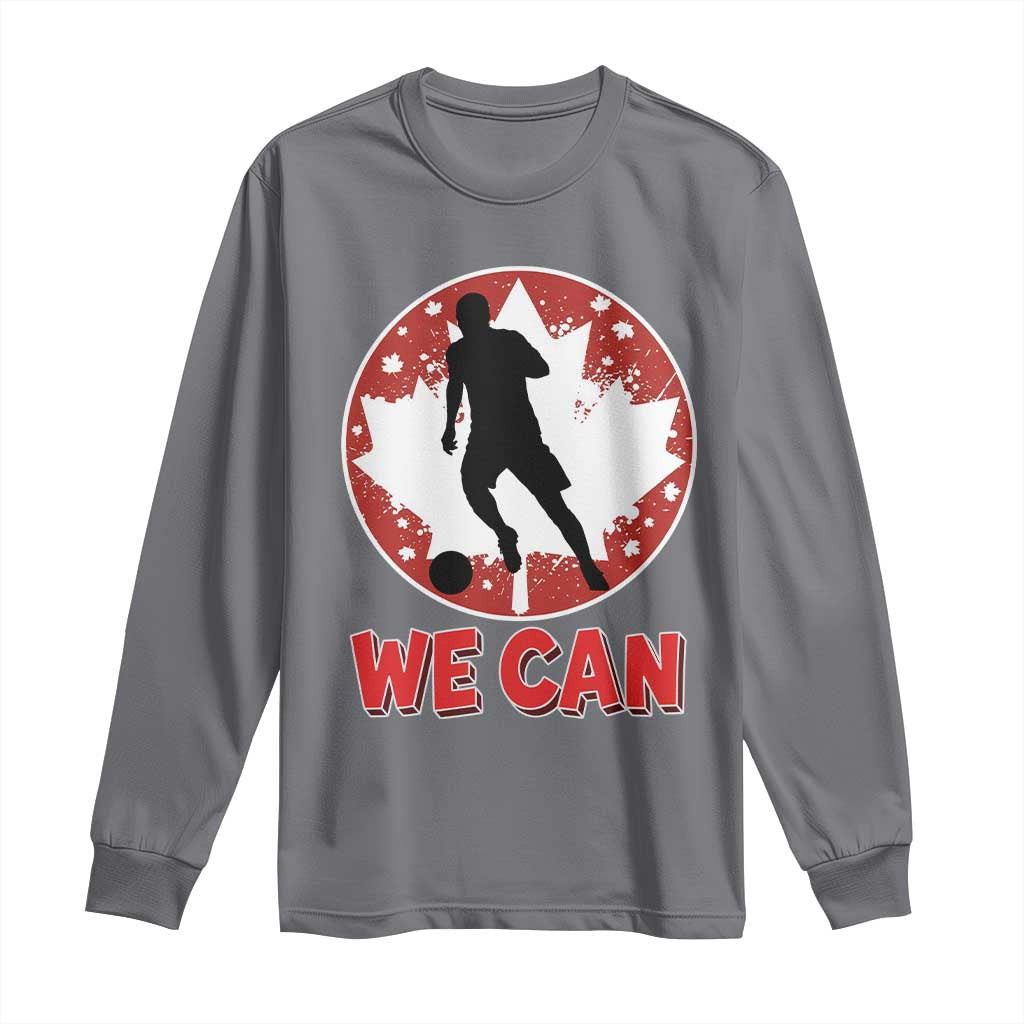 We Can Canada Soccer Long Sleeve Shirt Canadian Football Fan Pride