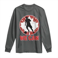 We Can Canada Soccer Long Sleeve Shirt Canadian Football Fan Pride