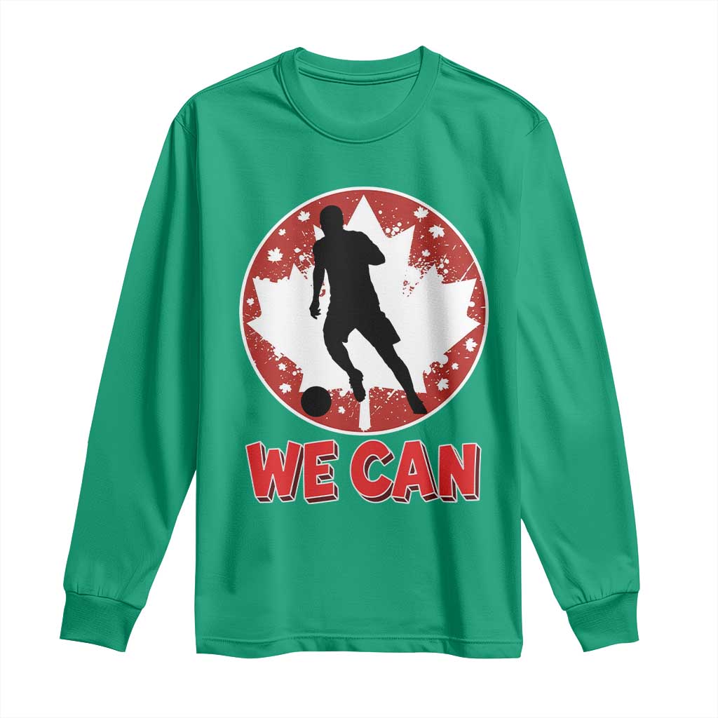 We Can Canada Soccer Long Sleeve Shirt Canadian Football Fan Pride