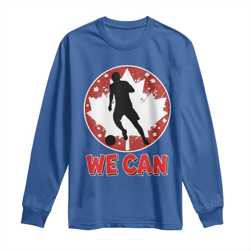 We Can Canada Soccer Long Sleeve Shirt Canadian Football Fan Pride