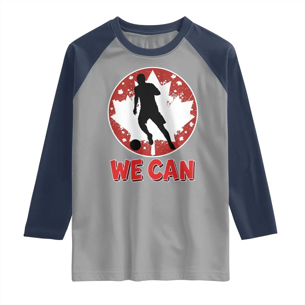 We Can Canada Soccer Raglan Shirt Canadian Football Fan Pride