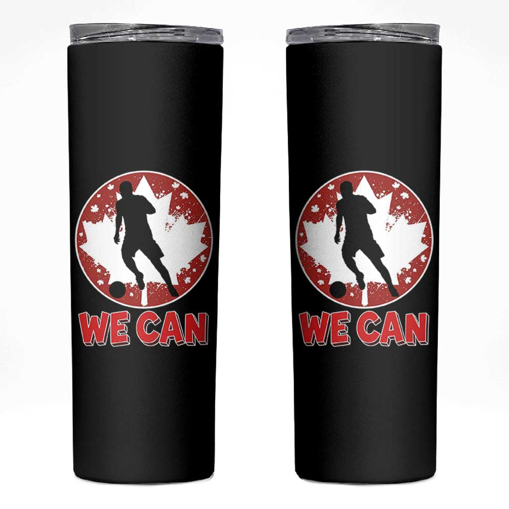 We Can Canada Soccer Skinny Tumbler Canadian Football Fan Pride