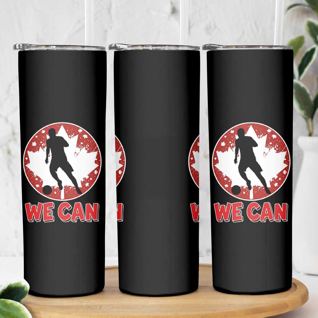 We Can Canada Soccer Skinny Tumbler Canadian Football Fan Pride