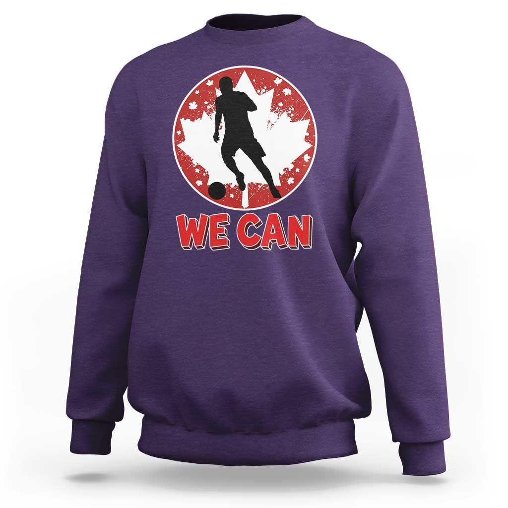 We Can Canada Soccer Sweatshirt Canadian Football Fan Pride
