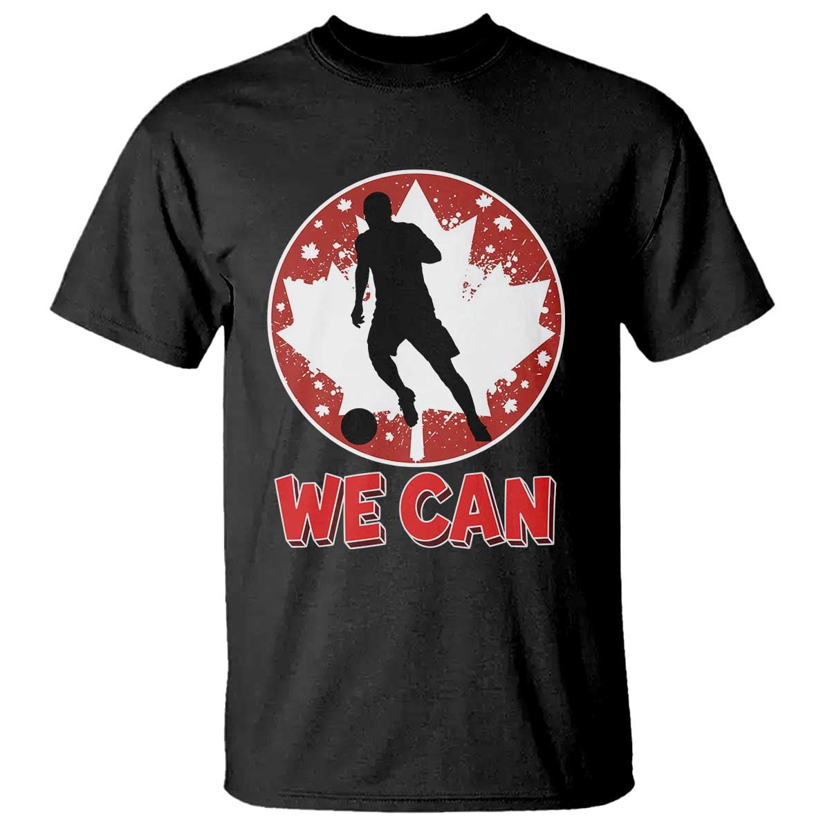 We Can Canada Soccer T Shirt Canadian Football Fan Pride