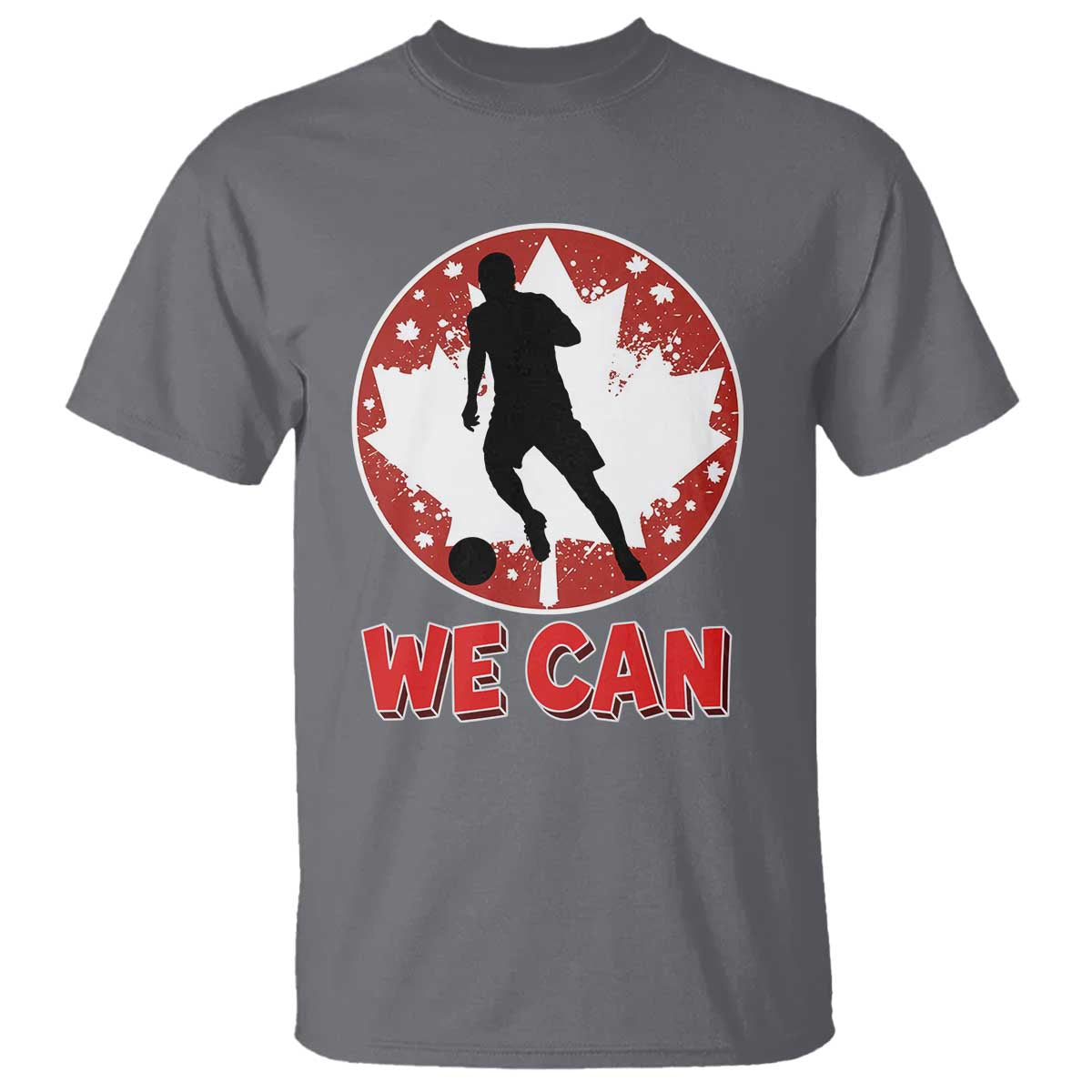 We Can Canada Soccer T Shirt Canadian Football Fan Pride