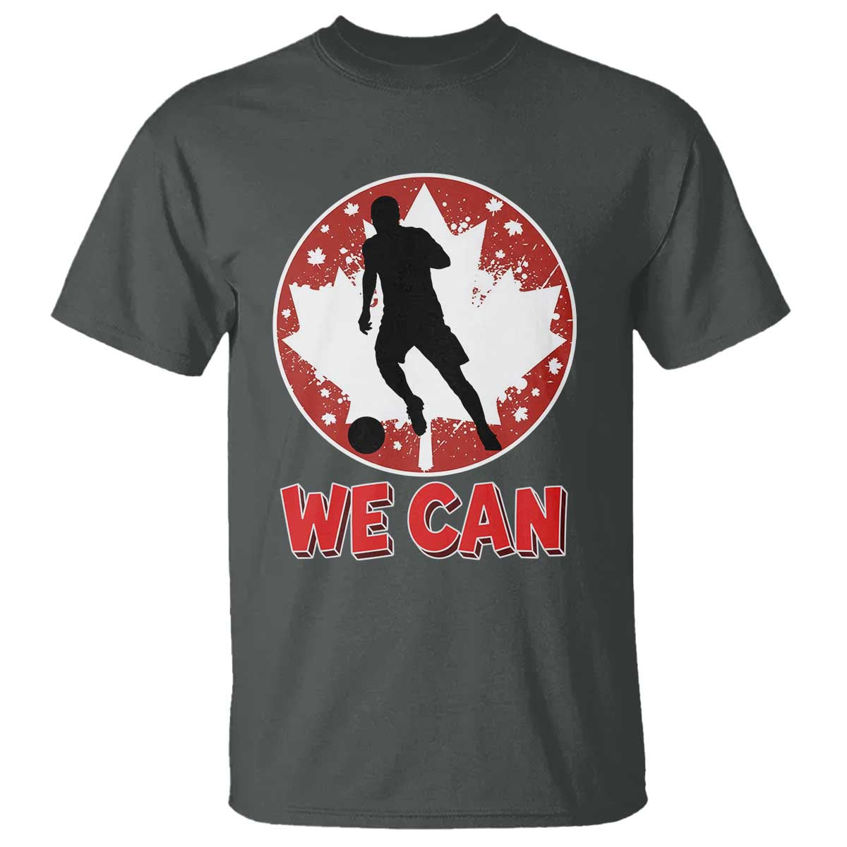 We Can Canada Soccer T Shirt Canadian Football Fan Pride