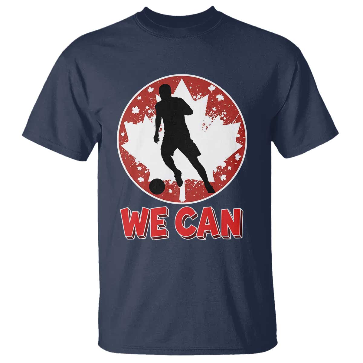 We Can Canada Soccer T Shirt Canadian Football Fan Pride