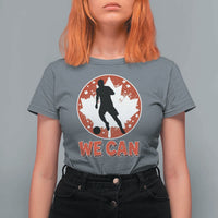 We Can Canada Soccer T Shirt For Women Canadian Football Fan Pride