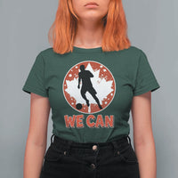 We Can Canada Soccer T Shirt For Women Canadian Football Fan Pride