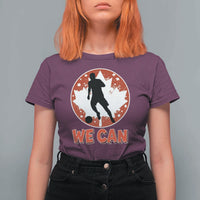 We Can Canada Soccer T Shirt For Women Canadian Football Fan Pride