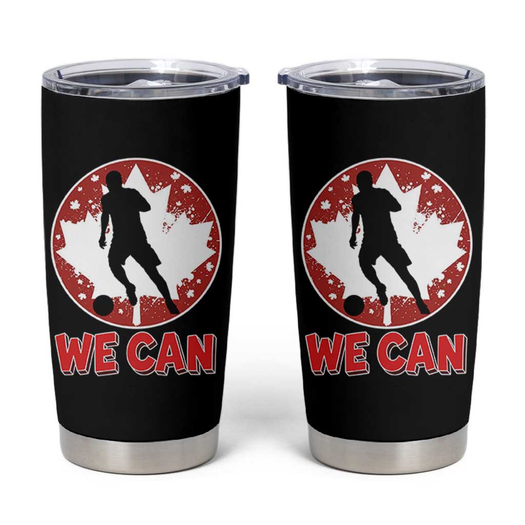 We Can Canada Soccer Tumbler Cup Canadian Football Fan Pride