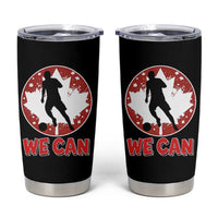We Can Canada Soccer Tumbler Cup Canadian Football Fan Pride