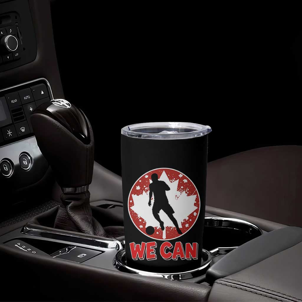 We Can Canada Soccer Tumbler Cup Canadian Football Fan Pride