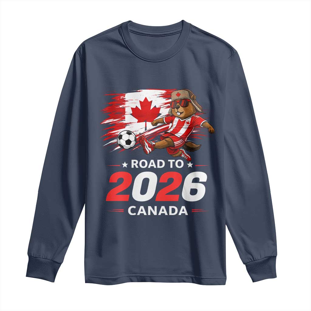 Proud Canada Soccer Beaver Long Sleeve Shirt Road To 2026