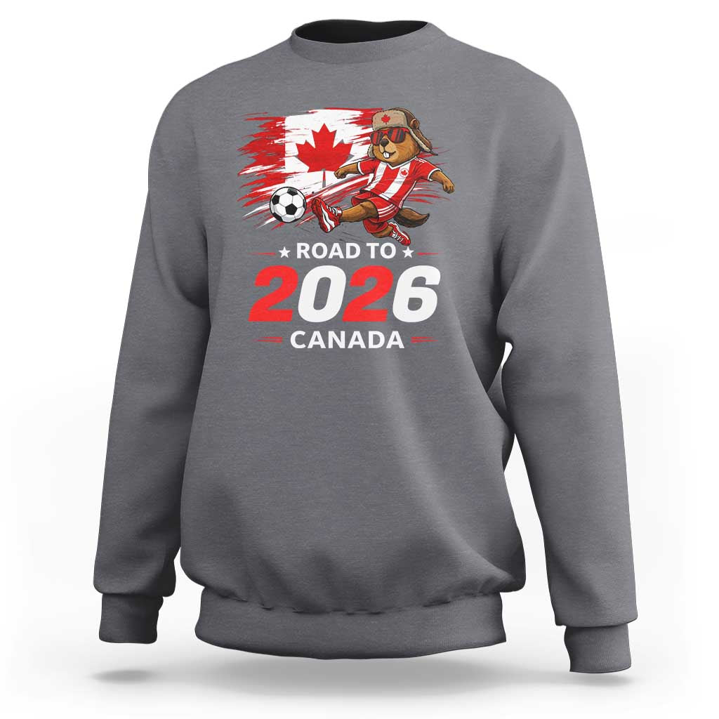 Proud Canada Soccer Beaver Sweatshirt Road To 2026