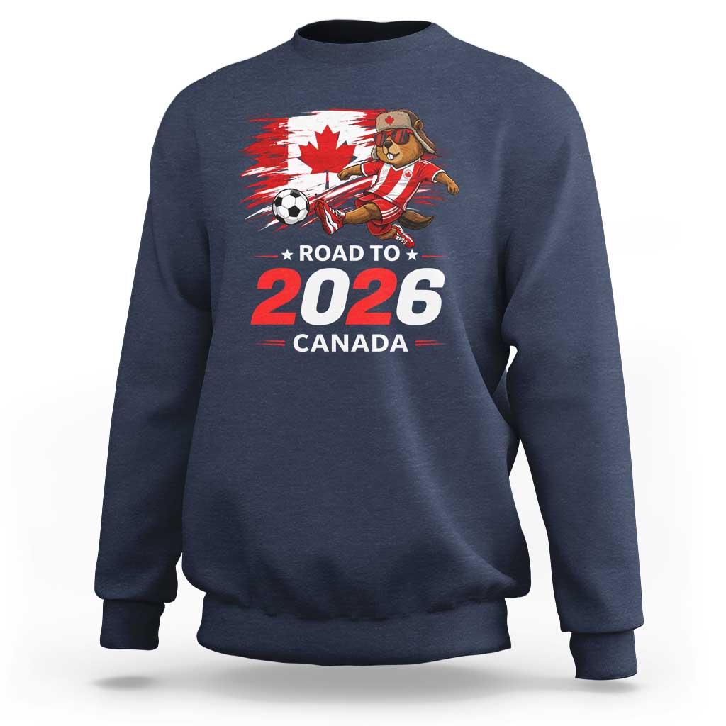 Proud Canada Soccer Beaver Sweatshirt Road To 2026