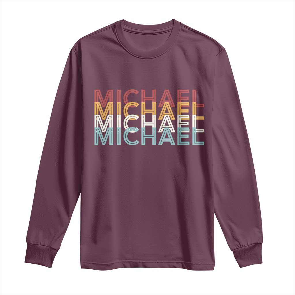 Michael Birthday Gift Long Sleeve Shirt Vintage Retro Michael Name Typography