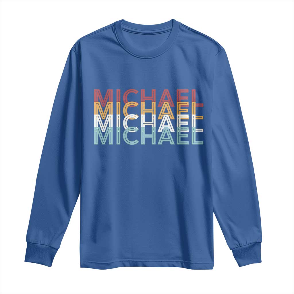 Michael Birthday Gift Long Sleeve Shirt Vintage Retro Michael Name Typography