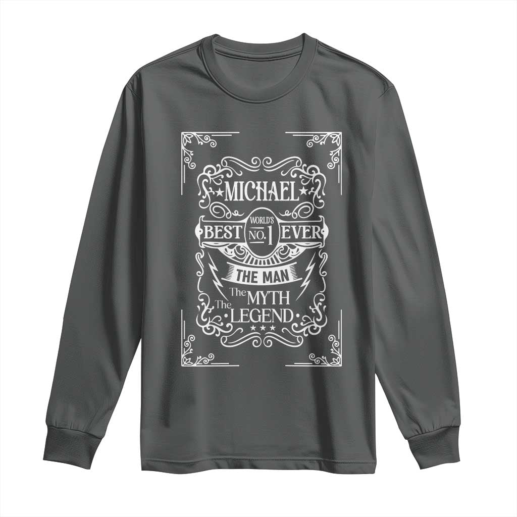 Michael The Man The Myth The Legend Long Sleeve Shirt Vintage Gift For Michael Name