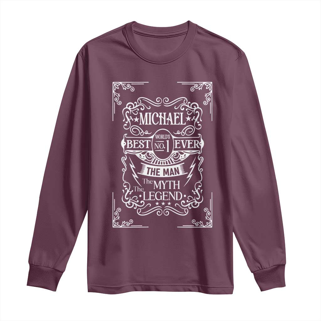 Michael The Man The Myth The Legend Long Sleeve Shirt Vintage Gift For Michael Name