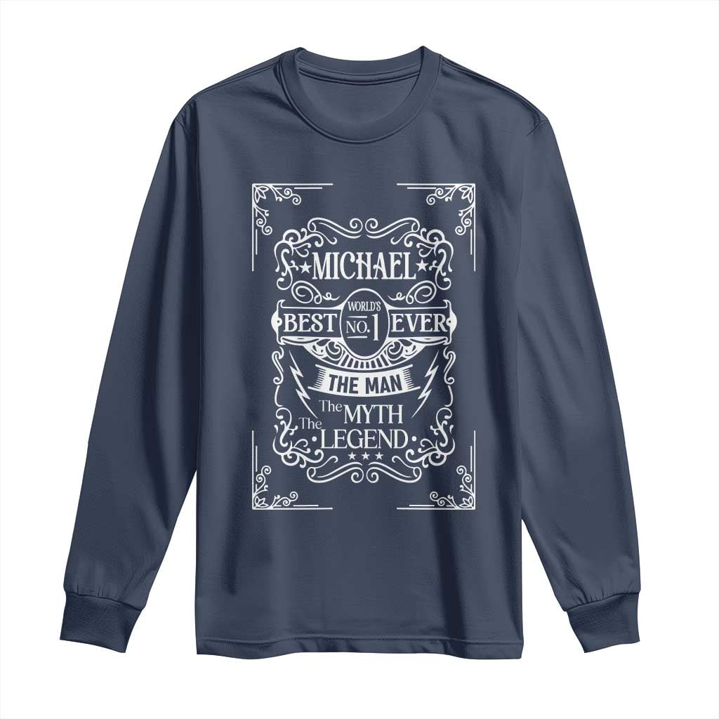Michael The Man The Myth The Legend Long Sleeve Shirt Vintage Gift For Michael Name